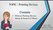 What are Pointing devices | Mouse | Features of Mouse | Examples