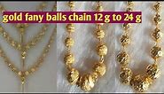 Gold balls chain collection/gold Fancy ball chain design like grt. gold ball necklace @goldtrend7152