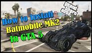 How to Install Batmobile MK2 car Mod in GTA 5 | Adding Batmobile MK2