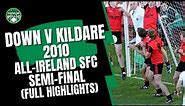 Down v Kildare 2010 All-Ireland SFC Semi-Final (Highlights)