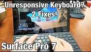 Surface Pro 7: How to Fix Keyboard Not Working Unresponsive (2 Solutions)