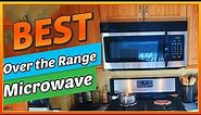 ✅ Best Over The Range Microwave In 2022 – Recommended By Experts!