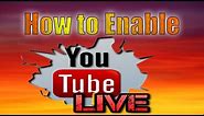 How to Enable live streaming on youtube channel