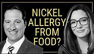 Everything Nickel Allergy & The Low Nickel Diet w/ Matthew Zirwas, MD