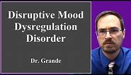 What is Disruptive Mood Dysregulation Disorder?