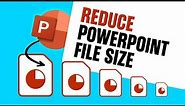 How to Reduce Your PowerPoint File Size Way Down