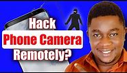 Can Someone Hack Your Phone Camera Remotely Without Touching Your Phone?