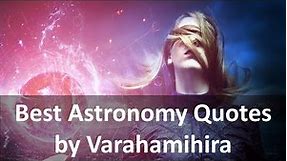 Best Astronomy Quotes by Varahamihira