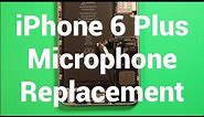 iPhone 6 Plus Microphone Replacement How To Change