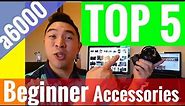 Sony a6000 Top 5 Beginner Accessories | Camera Equipment Guide | Overview + Review + Demonstration