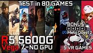 Ryzen 5 5600G Vega 7 & 32GB RAM - Test 80 Games - No GPU in 2024