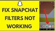 Snapchat Filters Error | Fix Snapchat Filters Not Working 2021