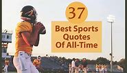 37 Best Inspirational Sports Quotes of All-Time To Motivate Athletes