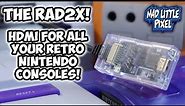 The Best HDMI Solution For All Your Retro Nintendo Consoles! RAD2X Review! NES, SNES, N64, GameCube!
