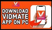 Download VidMate App: How to Install VidMate on PC 2023?