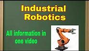 Industrial Robots: Introduction, Anatomy, Degree of freedom, applications, Sensors,Drives, Grippers