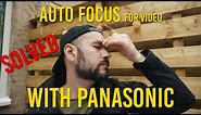 SOLVED - GOOD AUTOFOCUS for VIDEO with the Panasonic Lumix S1/S5/S5II/S1H/GH5/GH6/G9/GX cameras