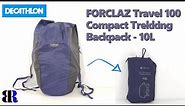 Decathlon FORCLAZ Travel 100 Compact Trekking Backpack 10L | Unboxing + Test | Navy Blue