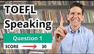 TOEFL Speaking Question 1: Templates, Tips, and Sample Answers