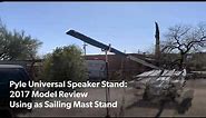 PYLE Universal Speaker Stand 2017 Model Review -Using as Sailboat Mast Holder