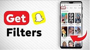 How To Get Filters In Snapchat - Full Guide