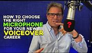 The Right Microphone for Voice Acting