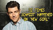 32 Times Schmidt Happened On "New Girl"