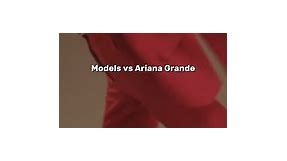 models vs Ariana Grande. #arianagrande #models #modelsvsarianagrande #fashion #viral #trending #foryou #foryoupage #fyp | Ari U Is The Best