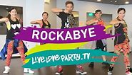 Rockabye | Live Love Party | Zumba® Fitness