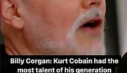 Billy Corgan: Kurt Cobain had the most talent of his generation | SPIN