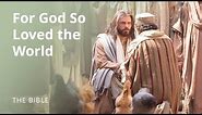 John 3 | For God So Loved the World | The Bible