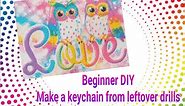Beginner's DIY - Keychain with leftover Diamond Painting Drills