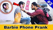Barbie Phone Prank | Toy Phone Prank | Part 2 | Prakash Peswani Prank |