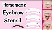 How to make eyebrow stencil at home | Diy eyebrow stencil | Homemade eyebrow filler