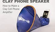 How to Make a Cell Phone Amplifier With Clay