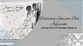 Wedding Shadow Box Keepsake Using Cricut Design Space