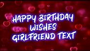 Happy birthday wishes girlfriend text