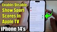iPhone 14/14 Pro Max: How to Enable/Disable Show Sport Scores In Apple TV