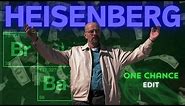 HEISENBERG~ (One Chance) [EDIT] 4k!