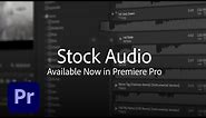 New in Premiere Pro - Introducing Adobe Stock Audio | Adobe Creative Cloud