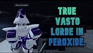 True Vasto Lorde. [Peroxide]