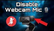How to Disable Webcam Microphone and Keep Headset Mic On