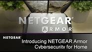 Introducing NETGEAR Armor | Advanced Cybersecurity Protection For All Your Devices