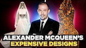 Alexander McQueen's Top 10 Most Luxurious Designs for the World's Elite