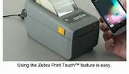 ZD410 - How to Use the Zebra Print Touch Feature
