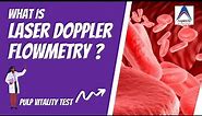 Laser doppler flowmetry in pulp vitality testing | Endodontics