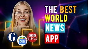 Best World News Apps: iPhone & Android (Which is the Best World News App?)