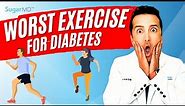DO NOT Do This [Exercise] if You Have Diabetes