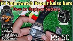 V8 Smartwatch How to Repair, V8 Smartwatch Battery Backup,V8 Smart watch 380 mah more battery,V8