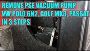 How to remove PSE pump (central locking vacuum pump) VW Polo 6N2, Golf Mk3, Passat in 3 steps